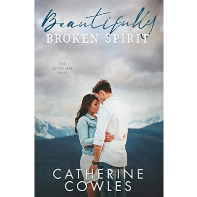 Abbildung von Beautifully Broken Spirit (The Sutter Lake Series, Band 3)