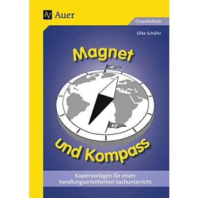 Abbildung von Magnet und Kompass: Kopiervorlagen für einen handlungsorientierten Sachunterricht (1. bis 4. Klasse)