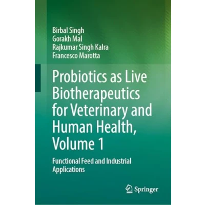 Abbildung von Probiotics as Live Biotherapeutics for Veterinary and Human Health, Volume 1: Functional Feed Industrial Applications