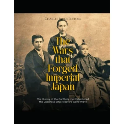Abbildung von the Wars that Forged Imperial Japan: History of Conflicts Established Japanese Empire Before World War II