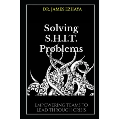 Abbildung von Solving S.H.I.T. Problems: Empowering Teams to Lead Through Crisis