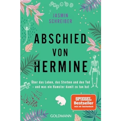 Abbildung von Abschied Von Hermine: Über das Leben, Sterben und den Tod was ein Hamster damit zu tun hat der Autorin des Bestsellers „Marianengraben“