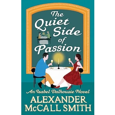 Abbildung von The Quiet Side of Passion (Isabel Dalhousie Novels)