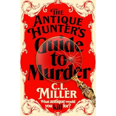 Abbildung von the Antique Hunter&#039;s Guide to Murder: highly anticipated crime novel for fans of Antiques Roadshow (The Hunters, 1)