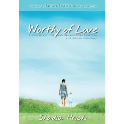 Abbildung von Worthy of Love: A Journey Hope and Healing After Abortion