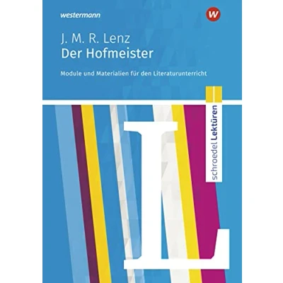 Abbildung von Schroedel Lektüren: Jakob Michael Reinhold Lenz: Der Hofmeister Module und Materialien für den Literaturunterricht
