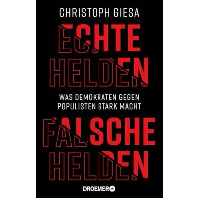 Abbildung von Echte Helden, falsche Helden: Was Demokraten gegen Populisten stark macht