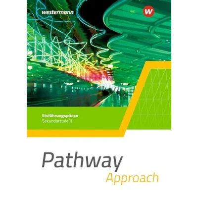 Abbildung von Pathway Approach Gymnasiale Oberstufe Ausgabe Mitte und Ost: Schülerband Einführungsphase (Pathway Advanced: Englisch für die ... Ost 2022)