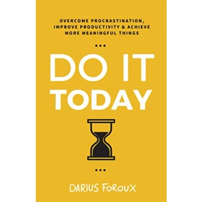 Abbildung von Do It Today: Overcome Procrastination, Improve Productivity, and Achieve More Meaningful Things