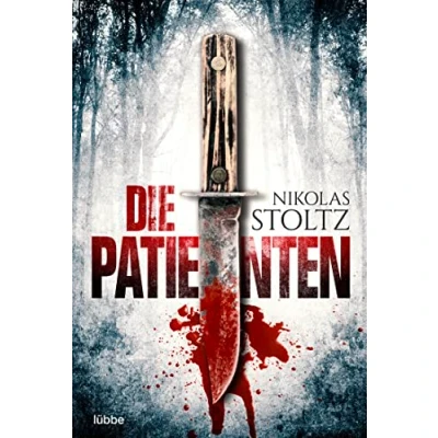 Abbildung von Die Patienten: Thriller (Löwenstein &amp; Berger Thriller, Band 1)