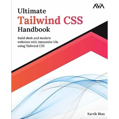 Abbildung von Ultimate Tailwind CSS Handbook: Build sleek and modern websites with immersive UIs using (English Edition)