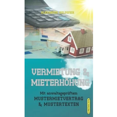 Abbildung von Vermietung &amp; Mieterhöhung: Mit anwaltsgeprüftem Mustermietvertrag Mustertexten (Goldwein Immobilien Finanzratgeber)