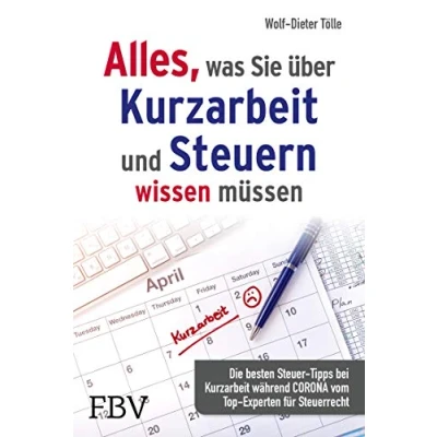 Abbildung von Alles, was Sie über Kurzarbeit und Steuern wissen müssen: Die besten Steuer Tipps bei während Corona vom Top Experten für Steuerrecht
