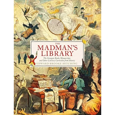 Abbildung von The Madman&#039;s Library: Strangest Books, Manuscripts and Other Literary Curiosities from History