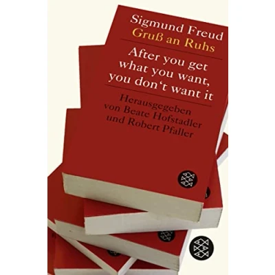 Abbildung von After you get what want, don&#039;t want it: Wunscherfüllung, Begehren und Genießen