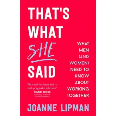 Abbildung von That&#039;s What She Said: Men (and Women) Need to Know About Working Together