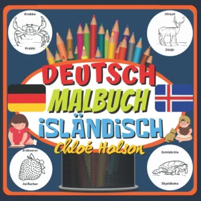 Abbildung von DEUTSCH ISLÄNDISCH MALBUCH: ZWEISPRACHIGES MALBUCH FÜR KINDER, LERNEN, AKTIVITÄTSBUCH KINDERBUCH ANGFÄNGER