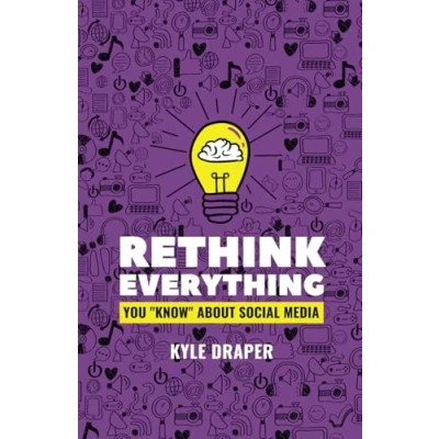 Abbildung von Rethink Everything: You “Know&quot; About Social Media