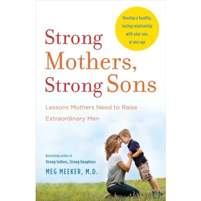 Abbildung von Strong Mothers, Sons: Lessons Mothers Need to Raise Extraordinary Men