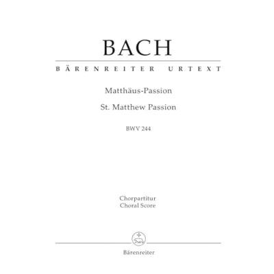 Abbildung von Matthäus Passion (St. Matthew Passion) BWV 244. Chorpartitur, Urtextausgabe. BÄRENREITER URTEXT