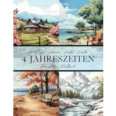 Abbildung von 4 Jahreszeiten Graustufen Malbuch Frühling Sommer Herbst Winter Malbuch: Greyscale coloring book für Erwachsene und Jugendliche