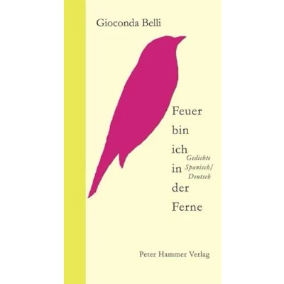 Abbildung von Feuer bin ich in der Ferne: Gedichte Spanisch/Deutsch