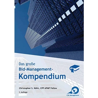 Abbildung von Das große Bid Management Kompendium: Standardwerk für und Proposal Manager