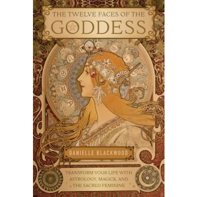 Abbildung von the Twelve Faces of Goddess: Transform Your Life With Astrology, Magick, and Sacred Feminine