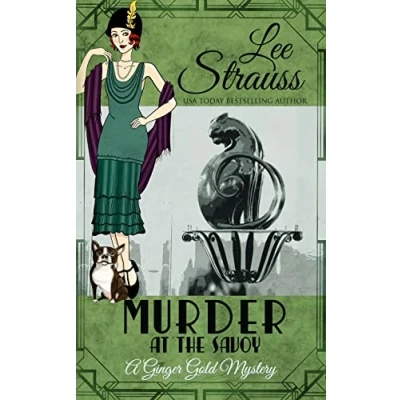 Abbildung von Murder at the Savoy: a 1920s cozy historical mystery: mystery (A Ginger Gold Mystery, Band 18)