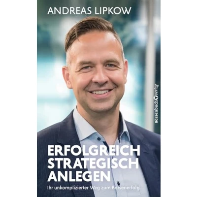Abbildung von Erfolgreich strategisch anlegen: Ihr unkomplizierter Weg zum Börsenerfolg