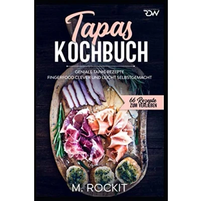 Abbildung von Tapas Kochbuch, Geniale Rezepte: Fingerfood clever und leicht selbstgemacht. (66 Rezepte zum Verlieben, Band 59)