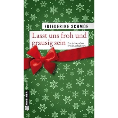 Abbildung von Lasst uns froh und grausig sein: Ein bitterböser Weihnachtskrimi (Katinka Palfy)