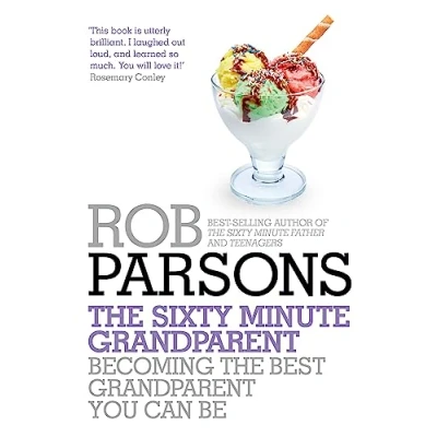 Abbildung von the Sixty Minute Grandparent: Becoming Best Grandparent You Can Be