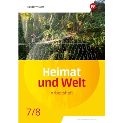Abbildung von Heimat und Welt Ausgabe 2024 für die SI in Berlin Brandenburg: Arbeitsheft 7/8: Sekundarstufe 1