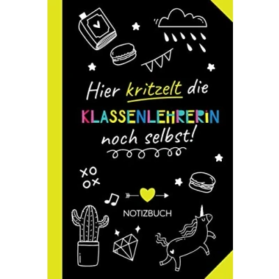Abbildung von Hier kritzelt die Klassenlehrerin noch selbst: Geschenk Notizbuch für Witzige Klassen Lehrerin Geschenke zum Danke sagen, Geburtstag oder Weihnachten