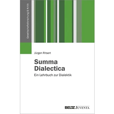 Abbildung von Summa Dialectica. Ein Lehrbuch zur Dialektik (Gesellschaftsforschung und Kritik)