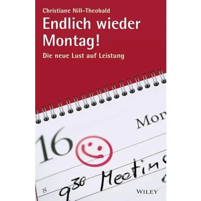 Abbildung von Endlich Wieder Montag!: Die neue Lust auf Leistung