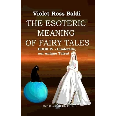 Abbildung von The esoteric meaning of fairy tales: Book IV Cinderella, our unique Talent