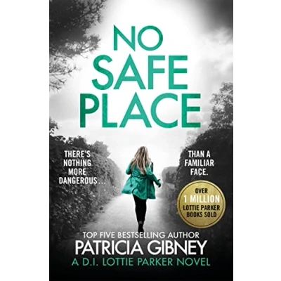 Abbildung von No Safe Place: a gripping thriller with shocking twist (Detective Lottie Parker)