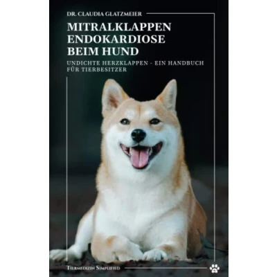 Abbildung von Mitralklappenendokardiose beim Hund: Undichte Herzklappe Ein Handbuch für Tierbesitzer