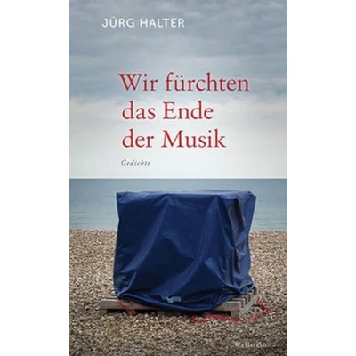 Abbildung von Wir fürchten das Ende der Musik: Gedichte