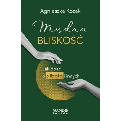 Abbildung von Mądra bliskość: Jak dbać o siebie i innych