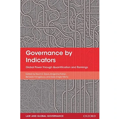 Abbildung von Governance by Indicators: Global Power through Quantification and Rankings (Law Governance)