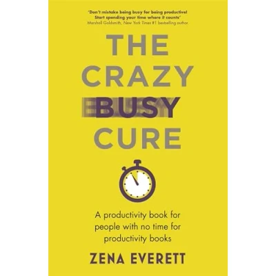 Abbildung von The Crazy Busy Cure *BUSINESS book AWARDS WINNER 2022*: A productivity for people with no time books