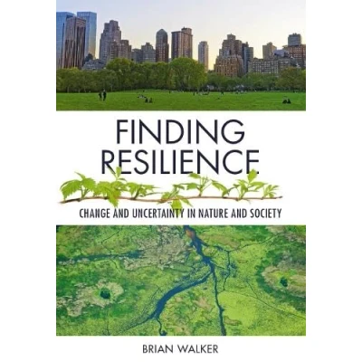 Abbildung von Finding Resilience: Change and Uncertainty in Nature Society
