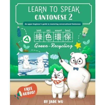 Abbildung von Learn to Speak Cantonese 2: An Upper Beginner&#039;s Guide Mastering Conversational