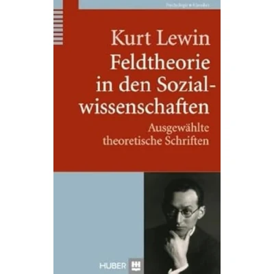 Abbildung von Feldtheorie in den Sozialwissenschaften: Ausgewählte theoretische Schriften