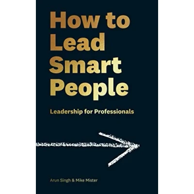 Abbildung von How to Lead Smart People: Leadership for Professionals