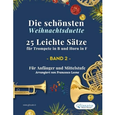 Abbildung von Die schönsten Weihnachtsduette 25 Leichte Sätze für Trompete in B und Horn F Band 2: Anfänger Mittelstufe (Die F)