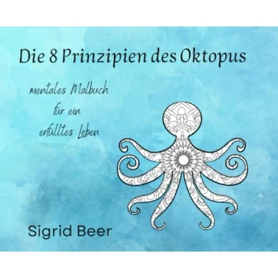 Abbildung von Die 8 Prinzipien des Oktopus: Mein Tagebuch für ein erfülltes Leben